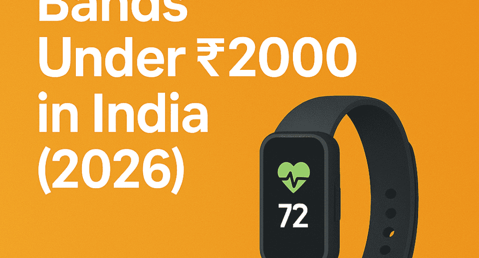 Best Fitness Bands Under ₹2000 in India (2026)