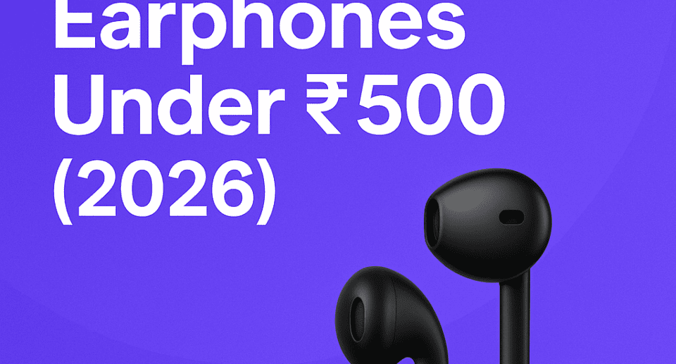 Best Budget Earphones Under ₹500